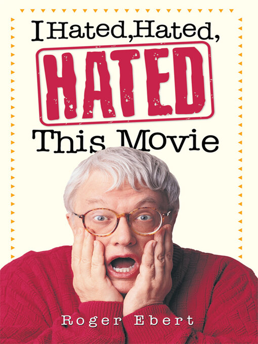 Title details for I Hated, Hated, Hated This Movie by Roger Ebert - Available